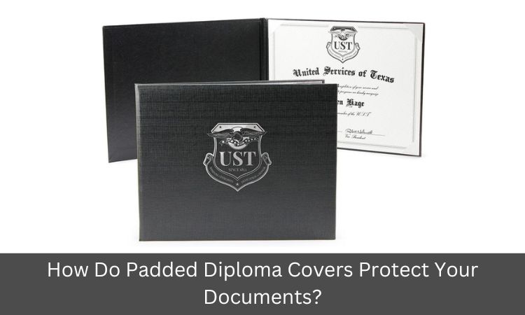 How Do Padded Diploma Covers Protect Your Documents